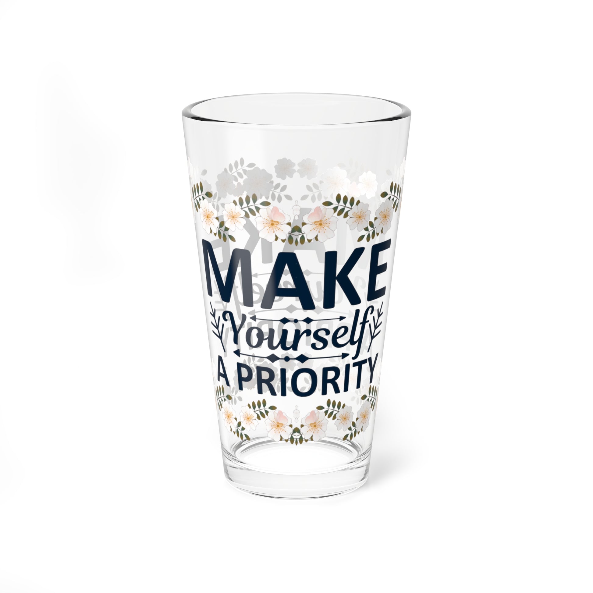 Make Yourself A Priority - Affirmation Pint Glass, 16oz