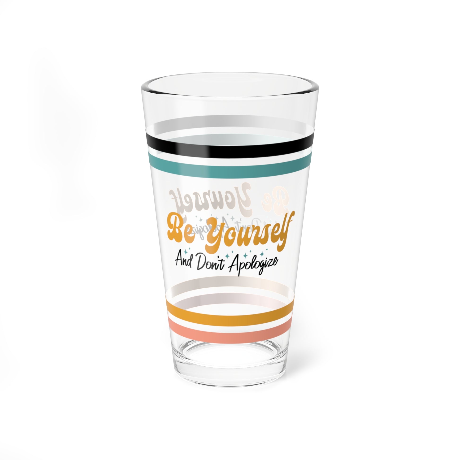 Be Yourself And Don't Apologize Retro Pint Glass - 16oz Mental Health Drinkware, Clear Glass for Beverages