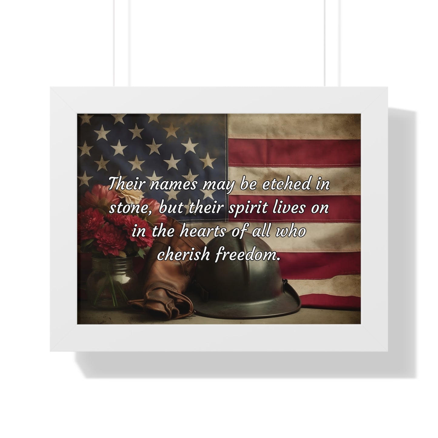Their names may be etched in stone, but their spirit lives on in the hearts of all who cherish freedom - Memorial Day Framed Horizontal Poster