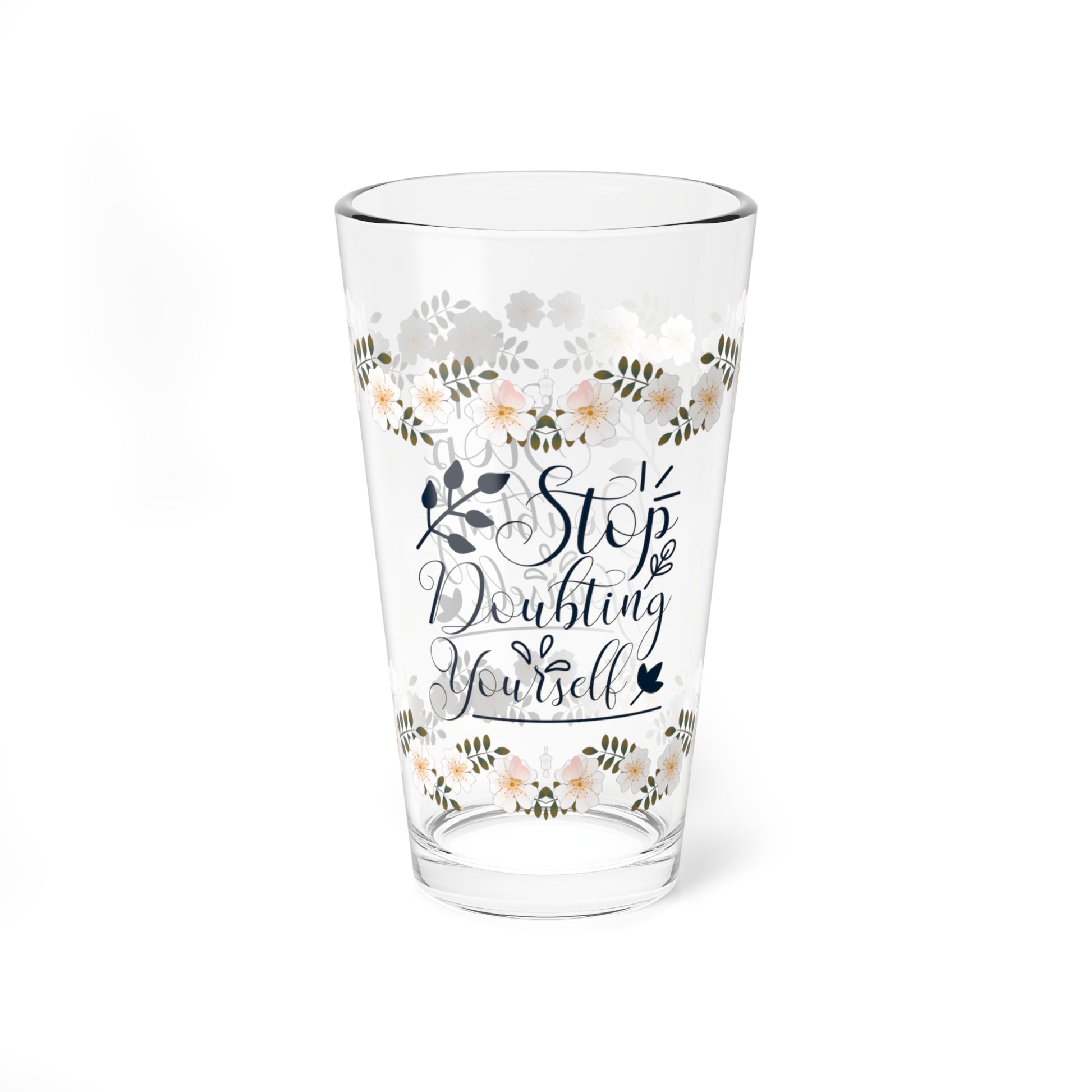 Stop Doubting Yourself - Affirmation Pint Glass, 16oz