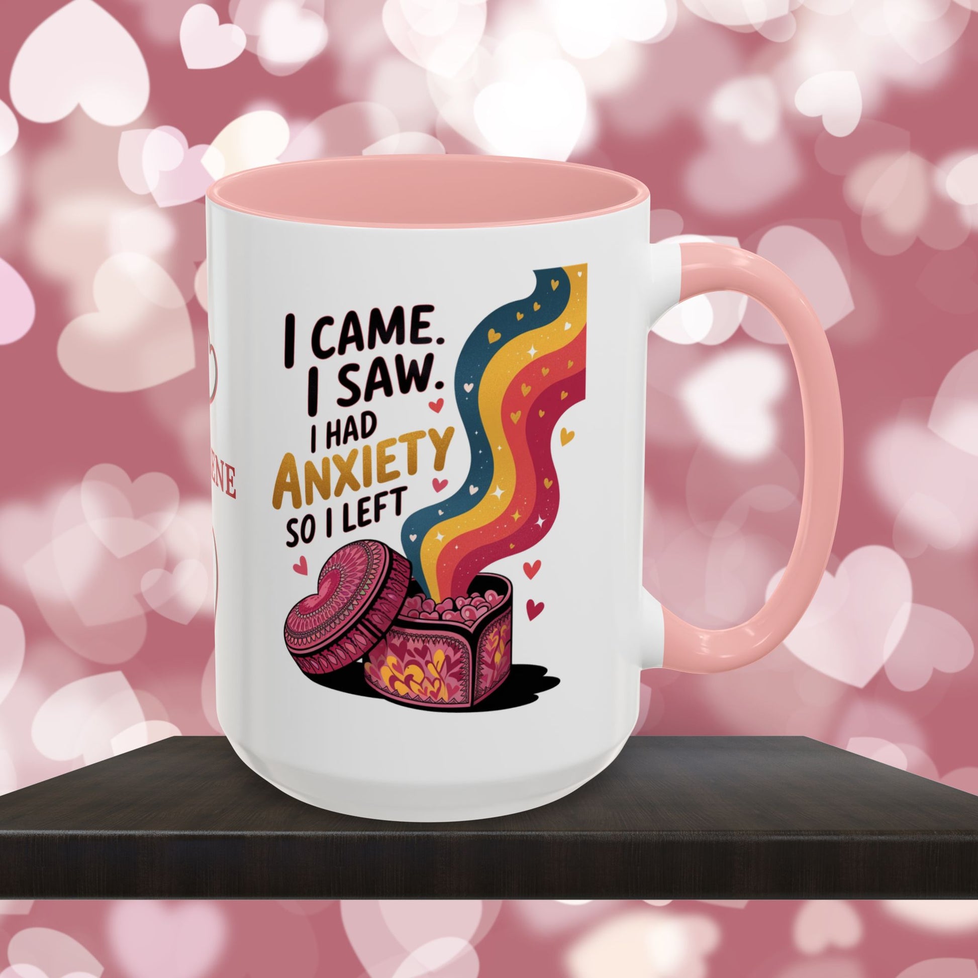 I Came. I Saw. I Had Anxiety So I Left: Personalized Valentine's Day Affirmation Mug – Inspiring Positivity and Emotional Wellness, 11oz or 15oz