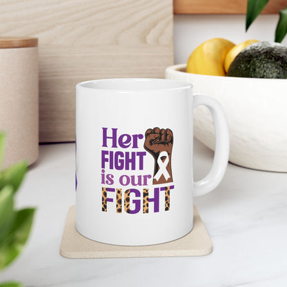 Her Fight Is Our Fight Ceramic Mug - Empowerment for Domestic Violence Survivors