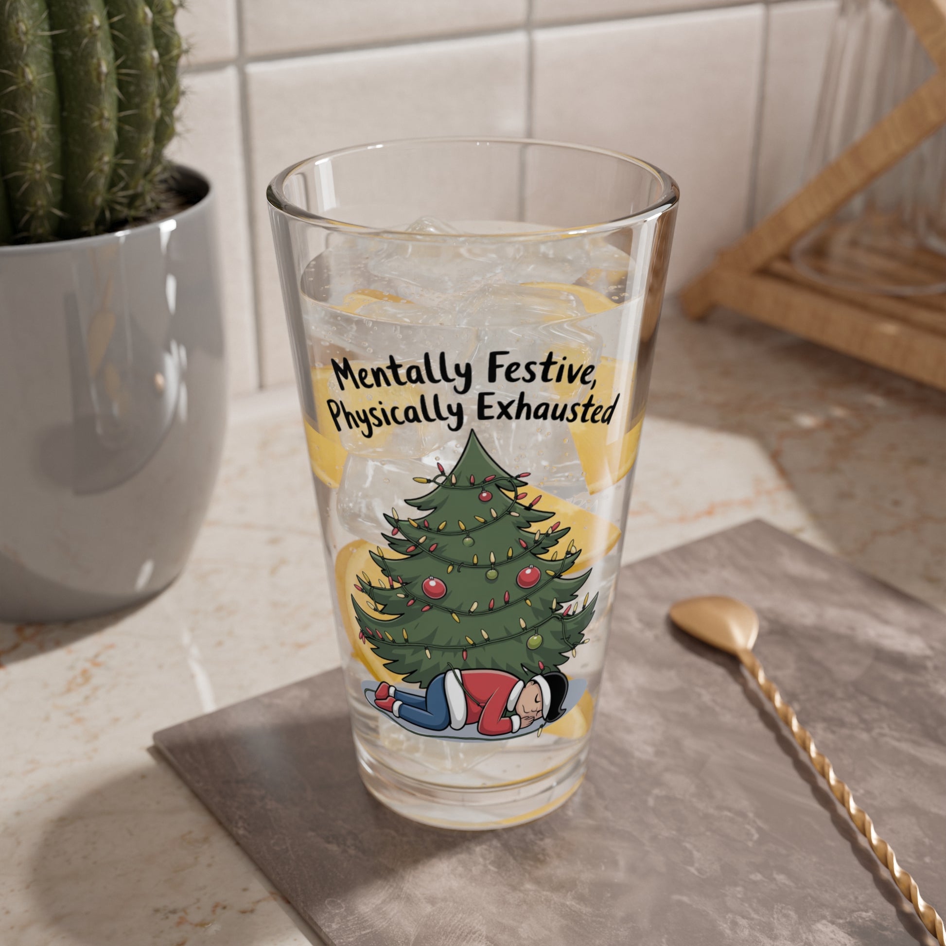 Mentally Festive, Physically Exhausted, Christmas Pint Glass, 16oz