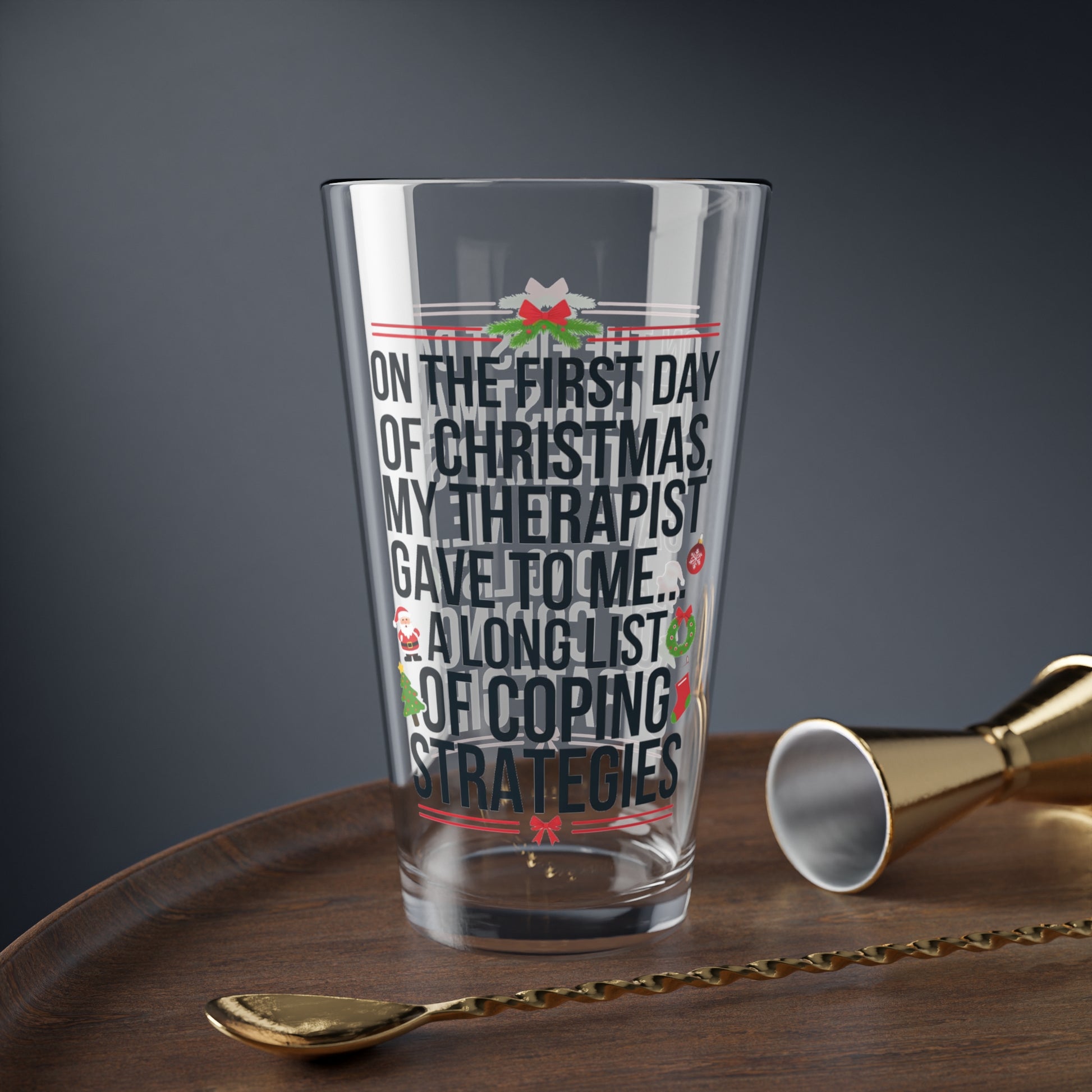 On The First Day Of Christmas, My Therapist Gave To Me..., Christmas Pint Glass, 16oz