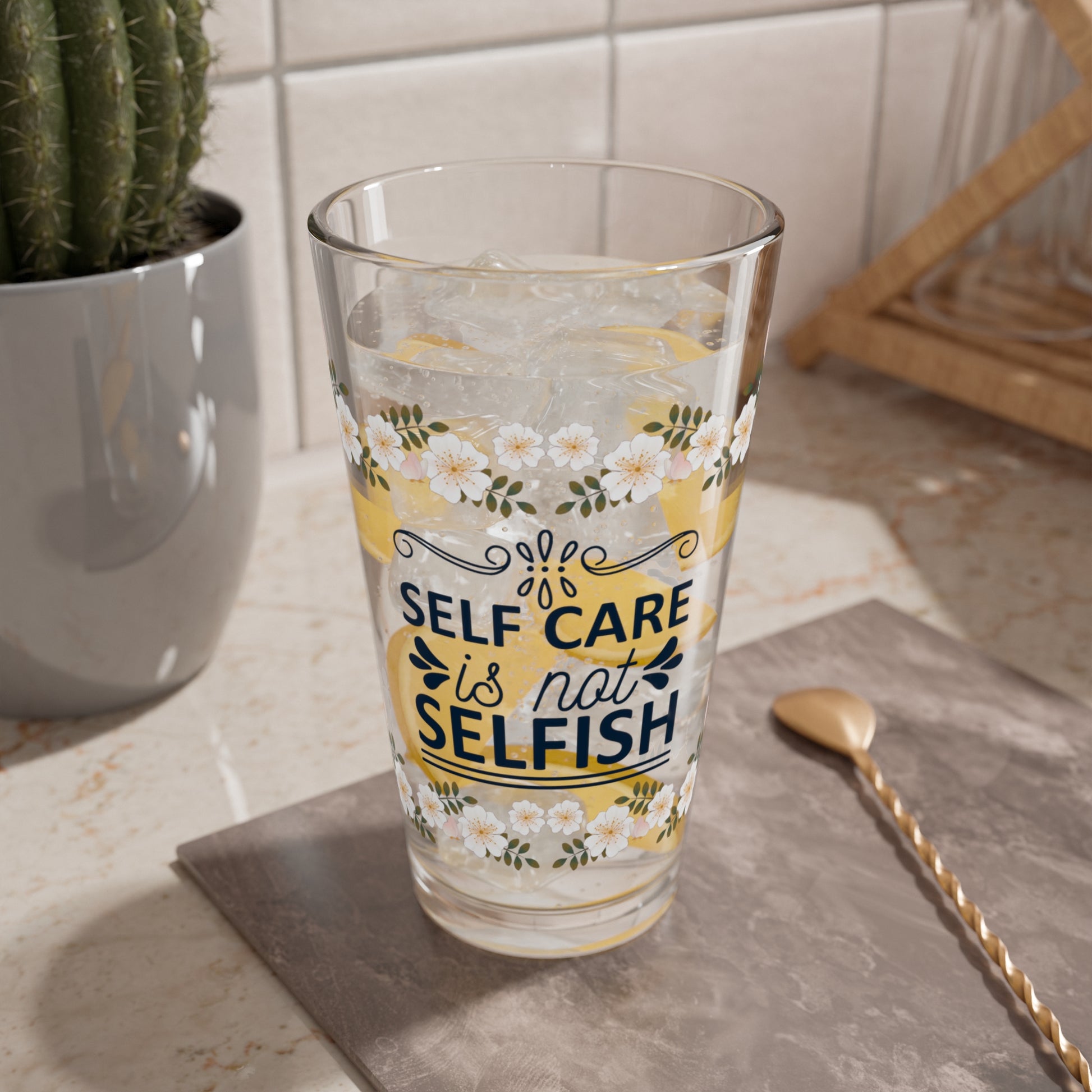 Self Care Is Not Selfish - Affirmation Pint Glass, 16oz