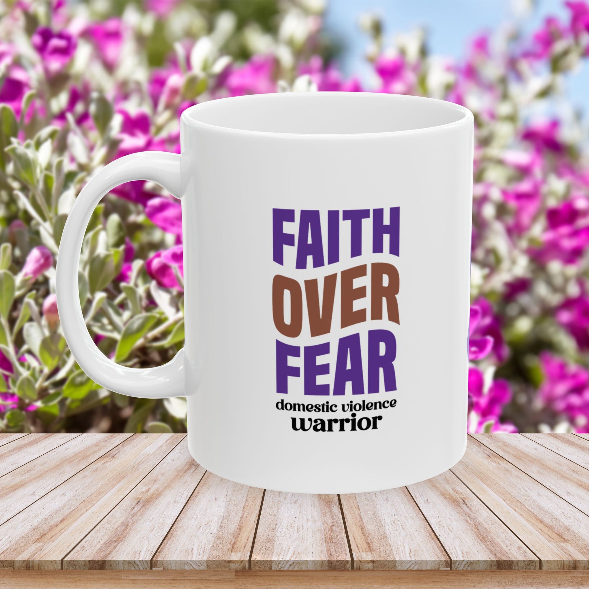 Faith Over Fear Domestic Violence Warrior Ceramic Mug - Empowerment & Resilience