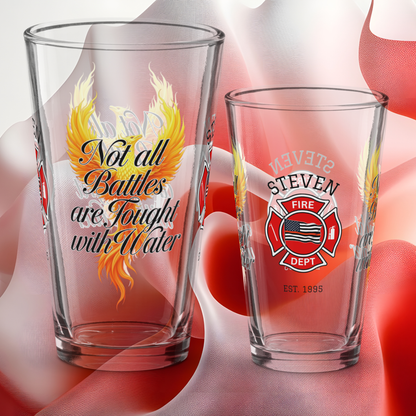 Not All Battles Are Fought With Water firefighter pint glass symbolizing emotional strength and awareness