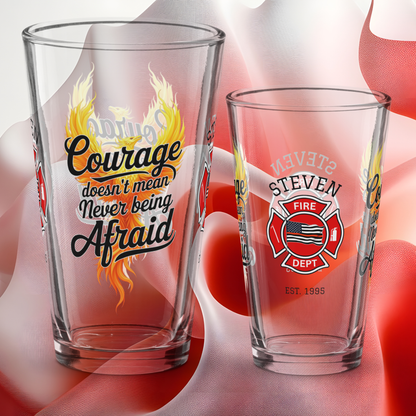 Courage Doesn’t Mean No Fear firefighter pint glass honoring bravery, vulnerability, and emotional care