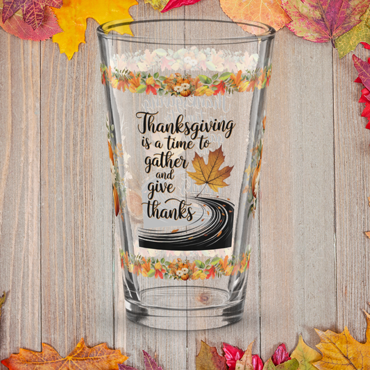 Thanksgiving pint glass with “Time To Gather And Give Thanks” quote
