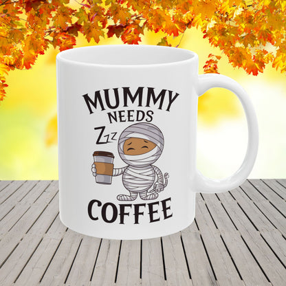 Mummy Needs Coffee Ceramic Mug, (11oz, 15oz)
