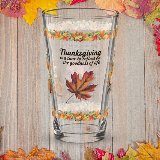 Gratitude pint glass with “Reflect On The Goodness Of Life” Thanksgiving design