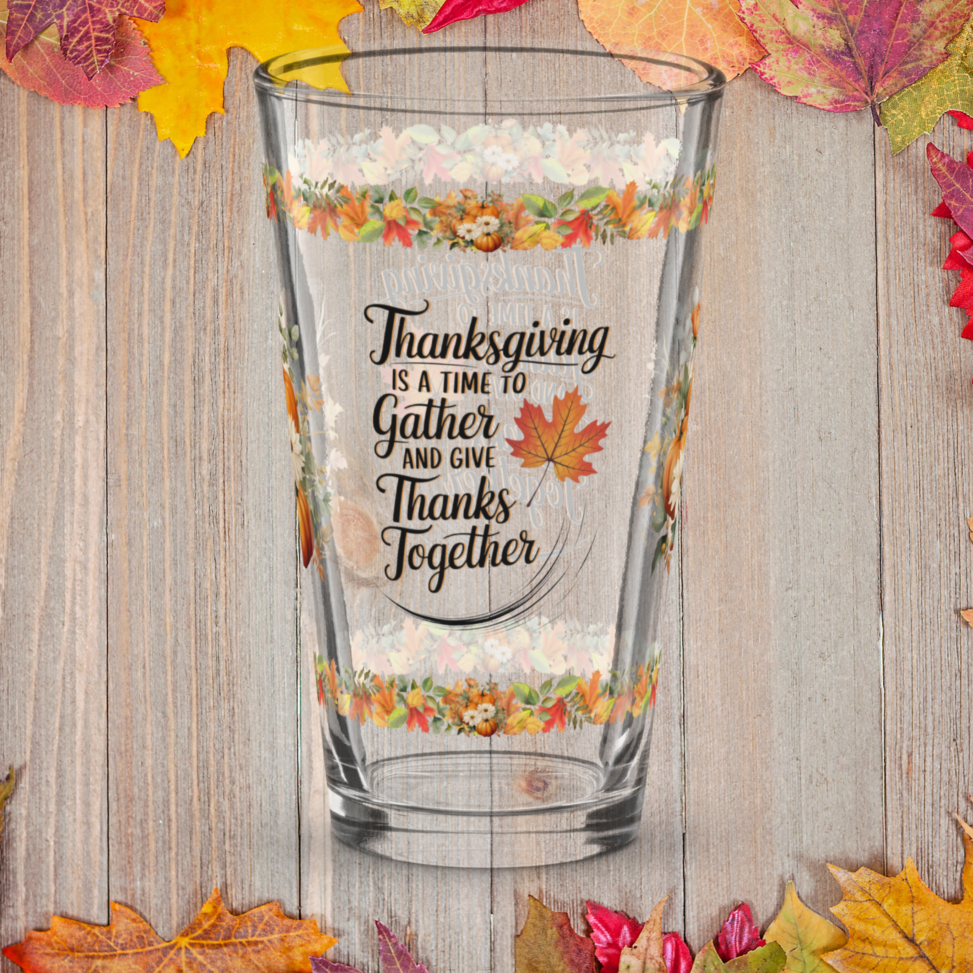 Family Thanksgiving glass with “Gather And Give Thanks Together” message