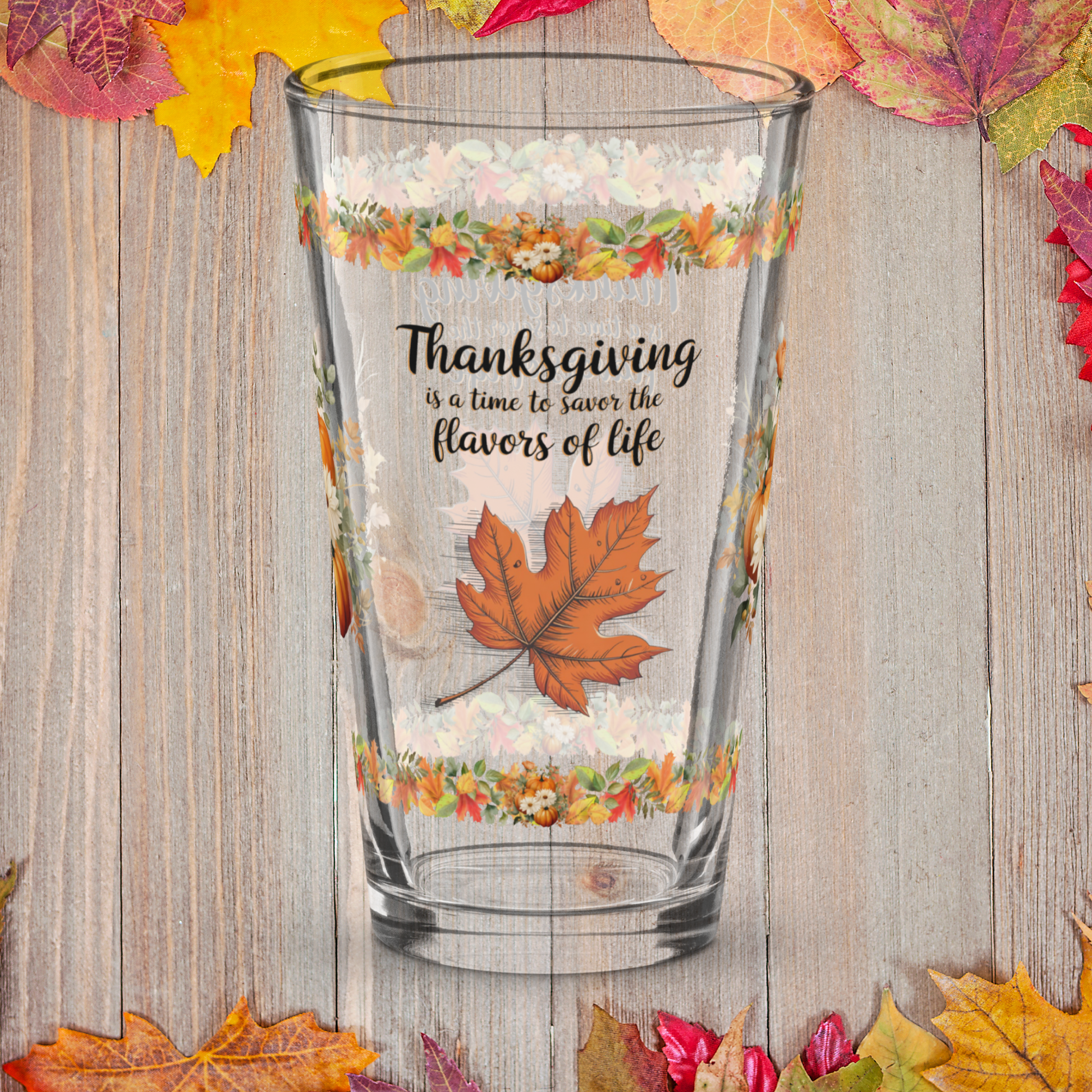 Thanksgiving pint glass with quote “Savor The Flavors Of Life”