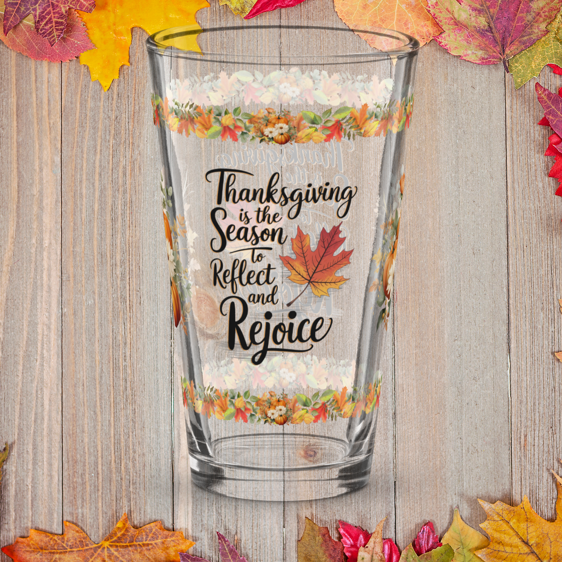 Thanksgiving pint glass with “Reflect And Rejoice” mindful message