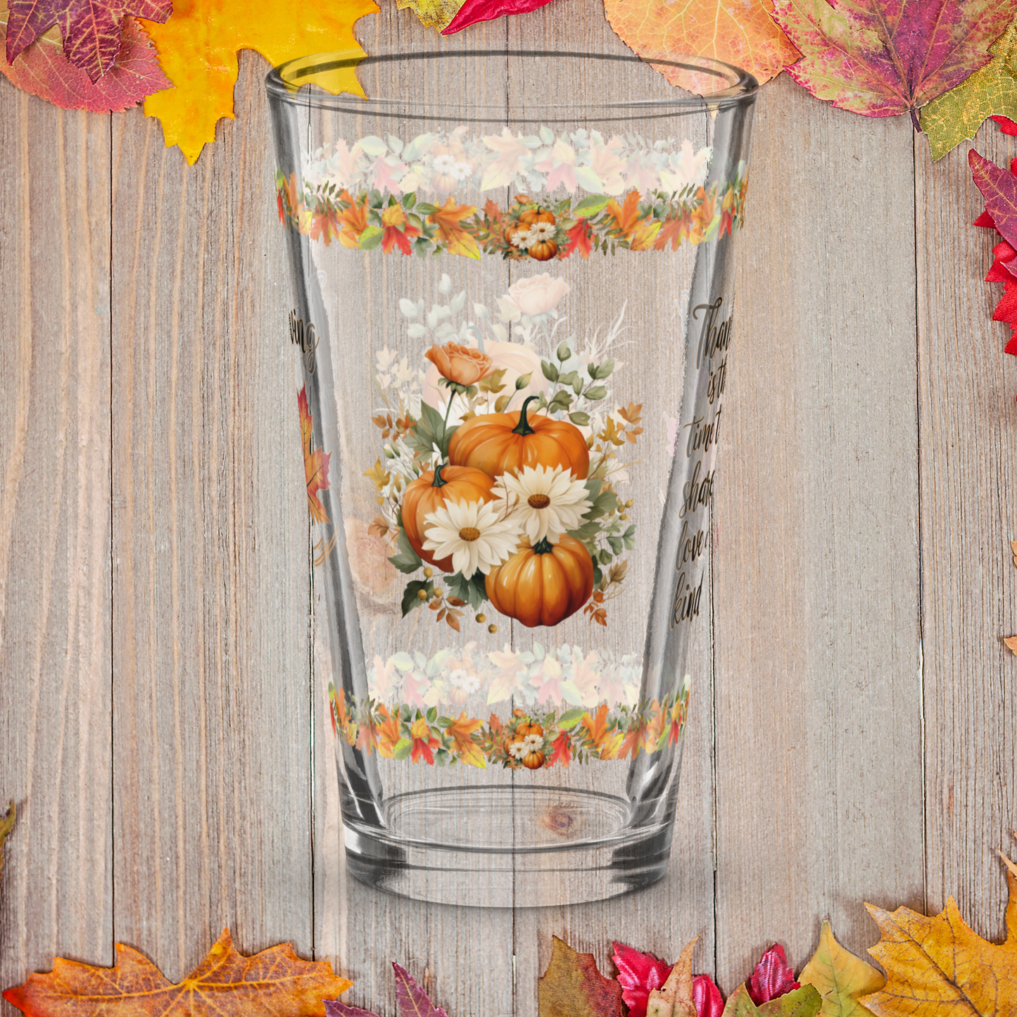 Thanksgiving pint glass with “Share Love And Kindness” holiday quote