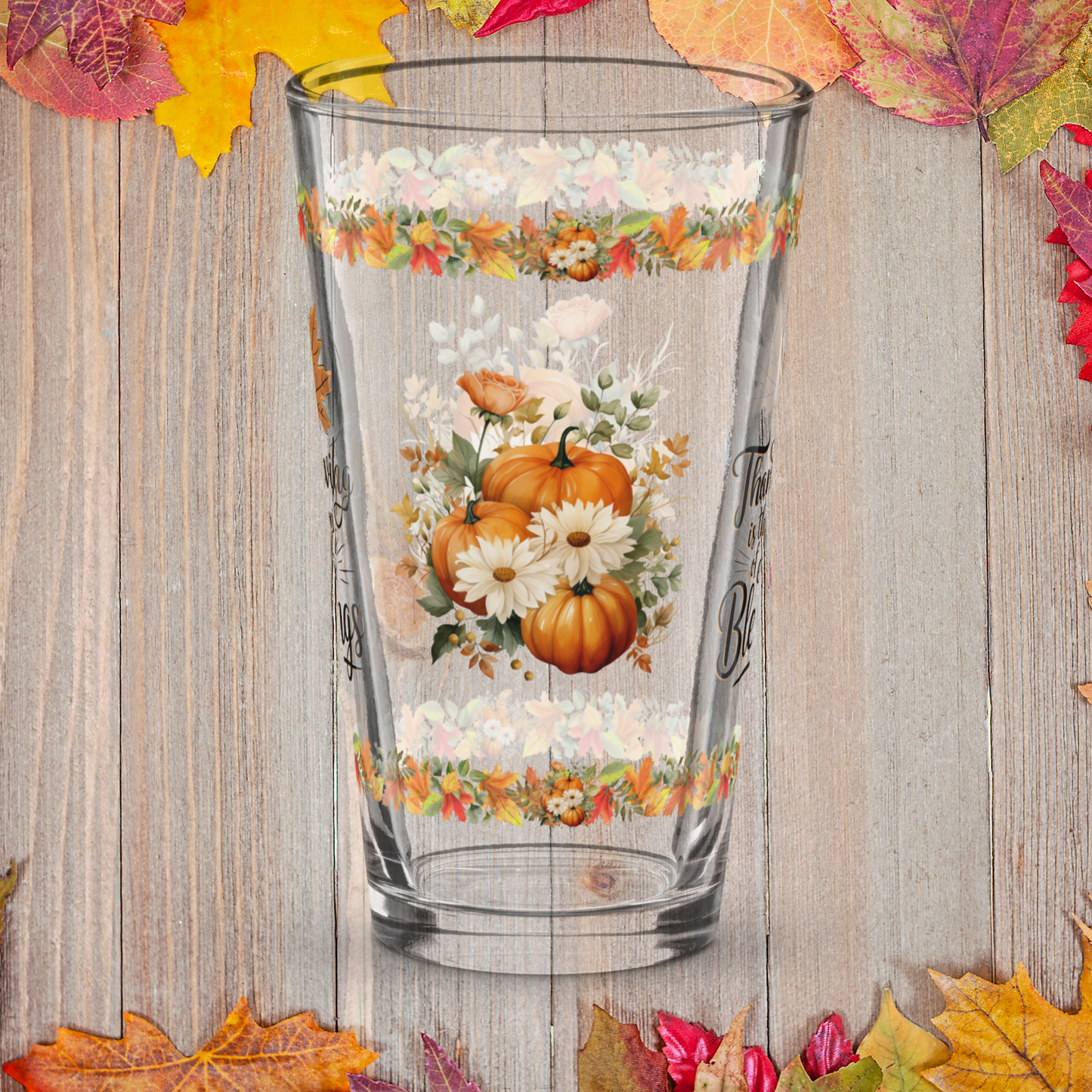 Thanksgiving pint glass with “Season Of Endless Blessings” design
