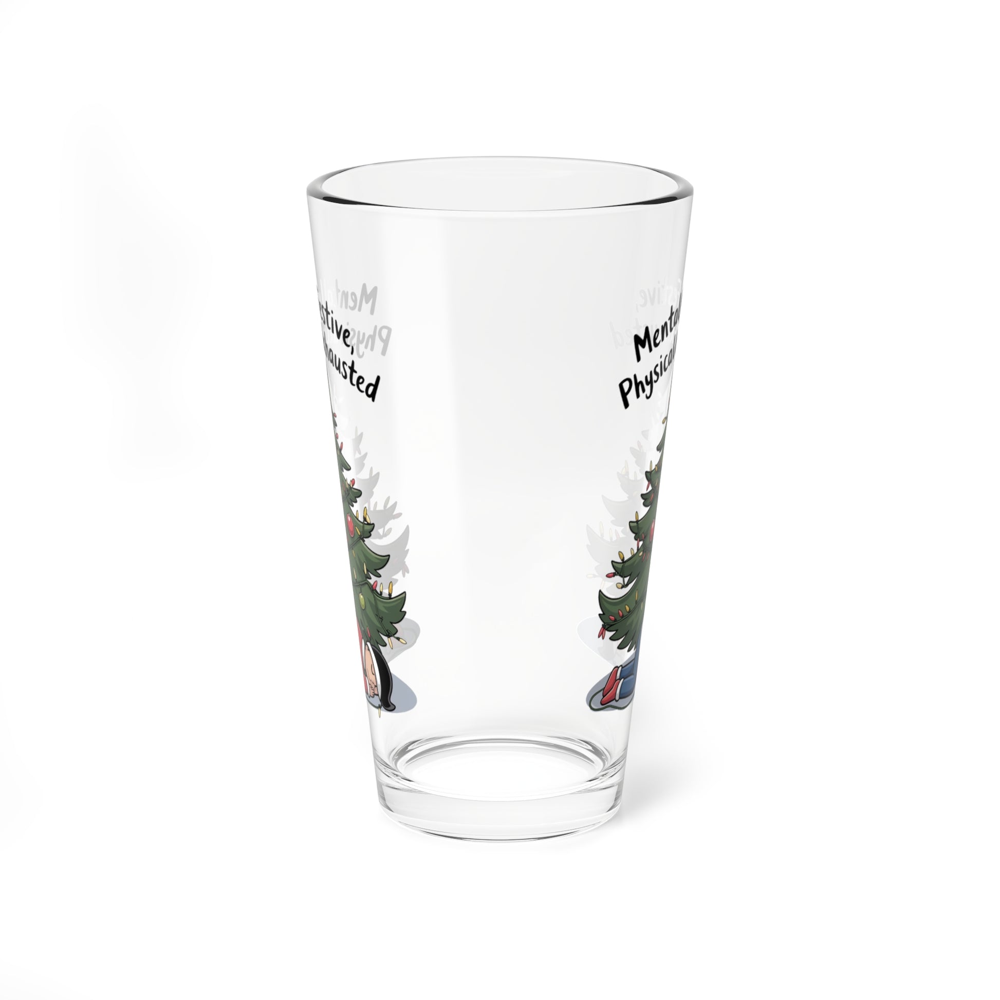 Mentally Festive, Physically Exhausted, Christmas Pint Glass, 16oz