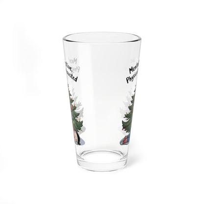 Mentally Festive, Physically Exhausted, Christmas Pint Glass, 16oz