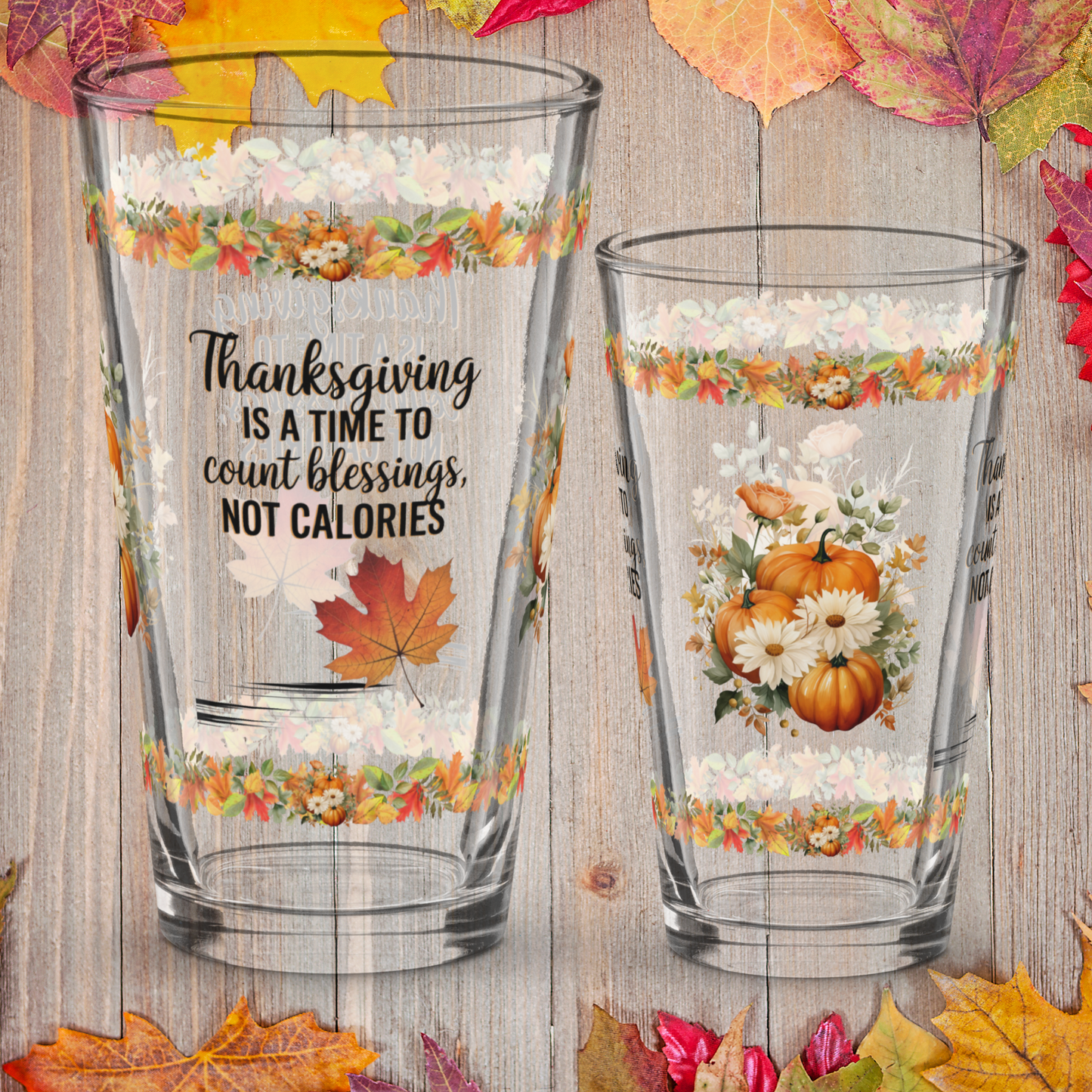 Funny Thanksgiving pint glass saying “Count Blessings, Not Calories”