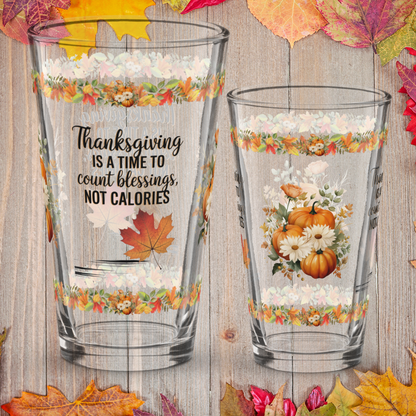 Funny Thanksgiving pint glass saying “Count Blessings, Not Calories”