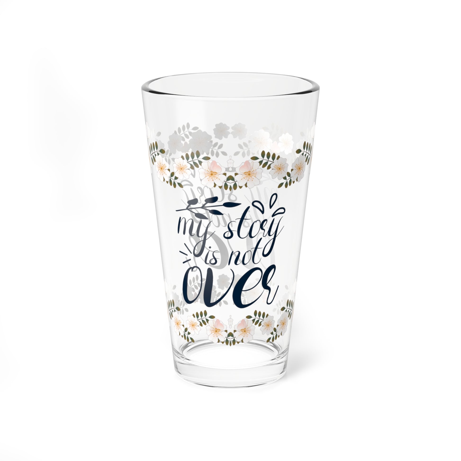 My Story Is Not Over - Affirmation Pint Glass, 16oz