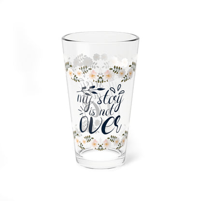 My Story Is Not Over - Affirmation Pint Glass, 16oz