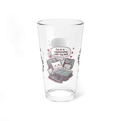 "I’m In A Relationship With My Bed" personalized funny pint glass with attitude and daily humor for sleep lovers.