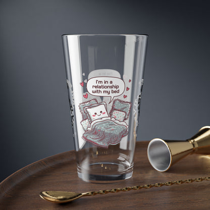 "I’m In A Relationship With My Bed" personalized funny pint glass with attitude and daily humor for sleep lovers.