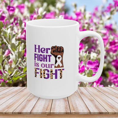 Her Fight Is Our Fight Ceramic Mug - Empowerment for Domestic Violence Survivors