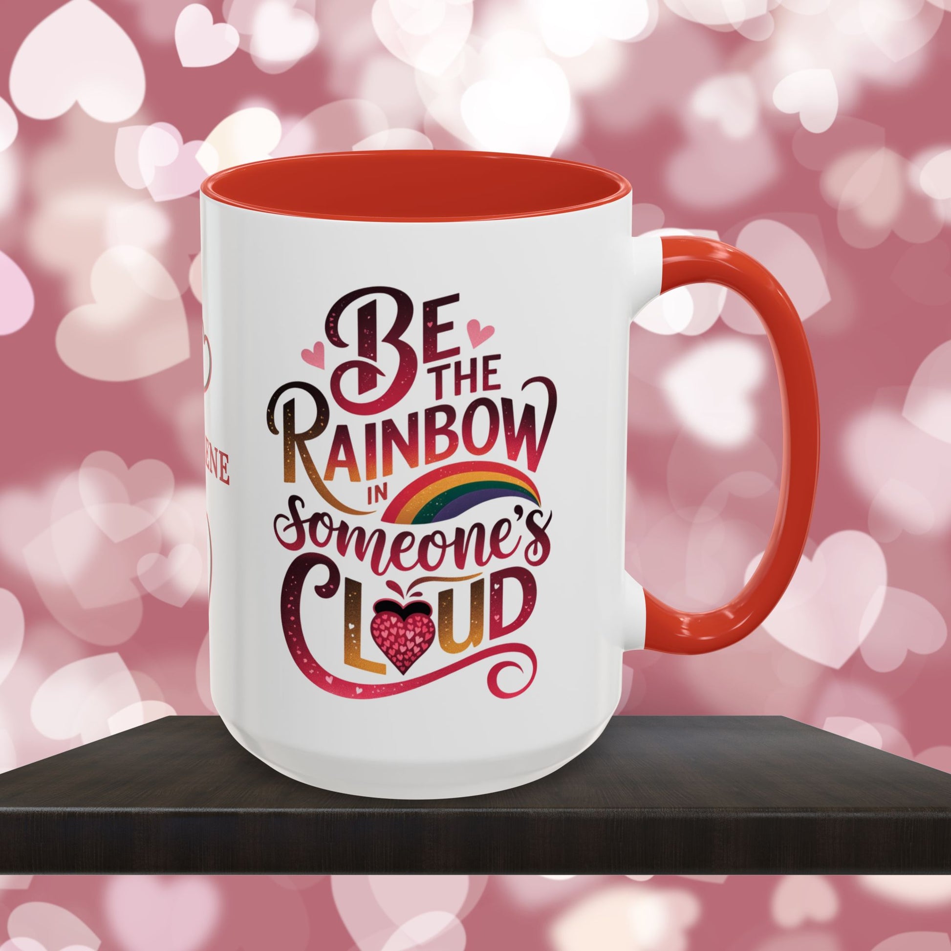 Be The Rainbow In Someone's Cloud: Personalized Valentine's Day Affirmation Mug – Inspiring Positivity and Emotional Wellness, 11oz or 15oz
