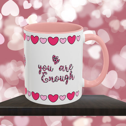 You Are Enough - Mental Health & Wellness Ceramic Mug, 11oz or 15oz, Encouraging Positivity and Emotional Balance