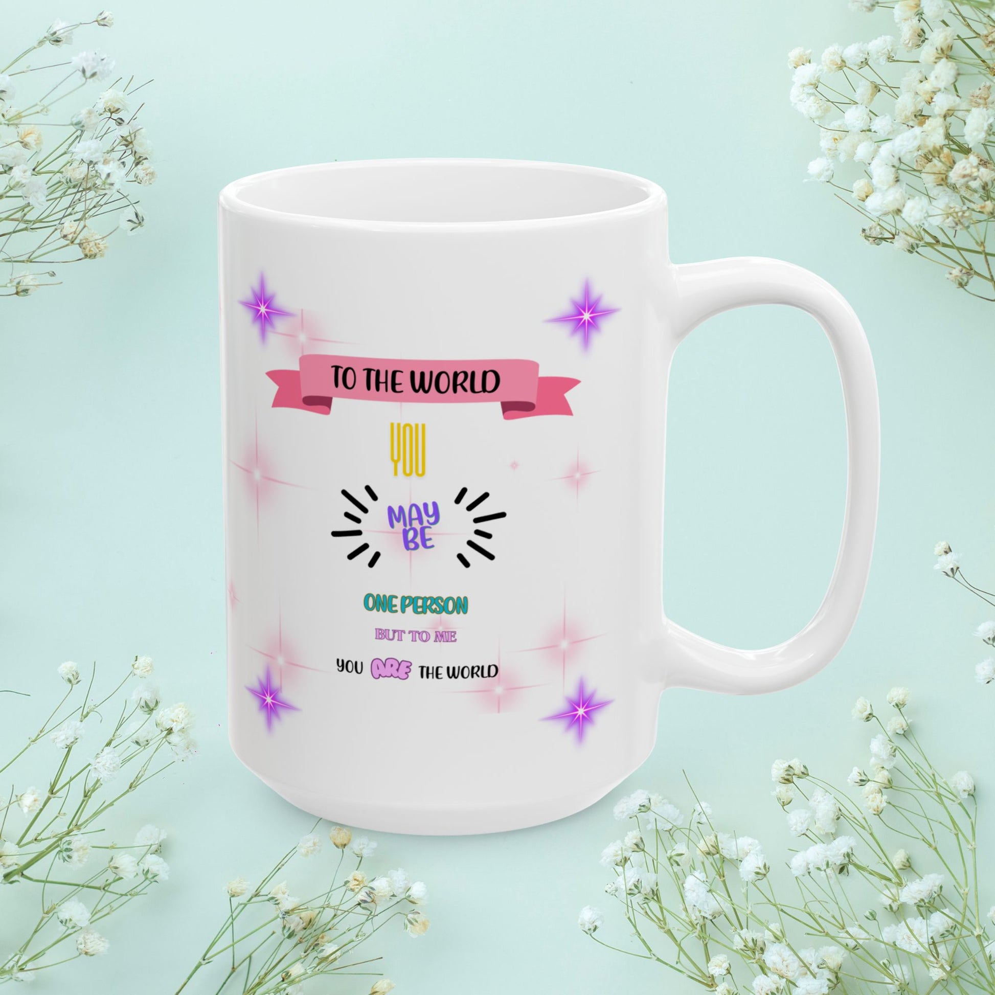 To The World You May Be One Person... Personalized World's Best Mom Ceramic Mug, (11oz, 15oz), WBM18