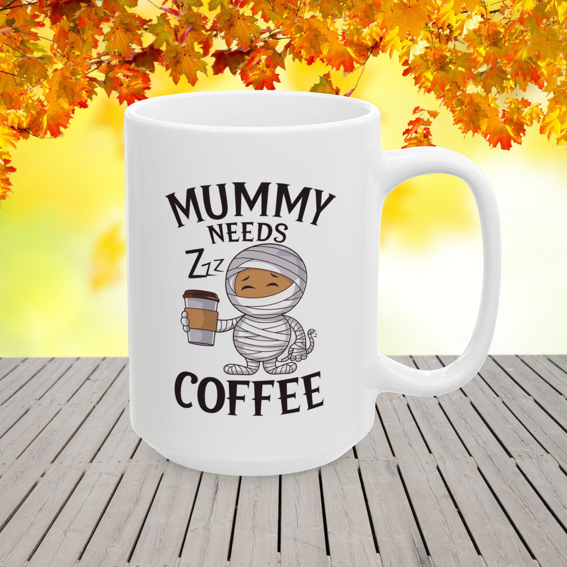 Mummy Needs Coffee Ceramic Mug, (11oz, 15oz)