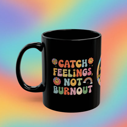 Catch Feelings Not Burnout personalized coffee mug, retro 70s mental health cup, self-care gift - MySisterIsASurvivor