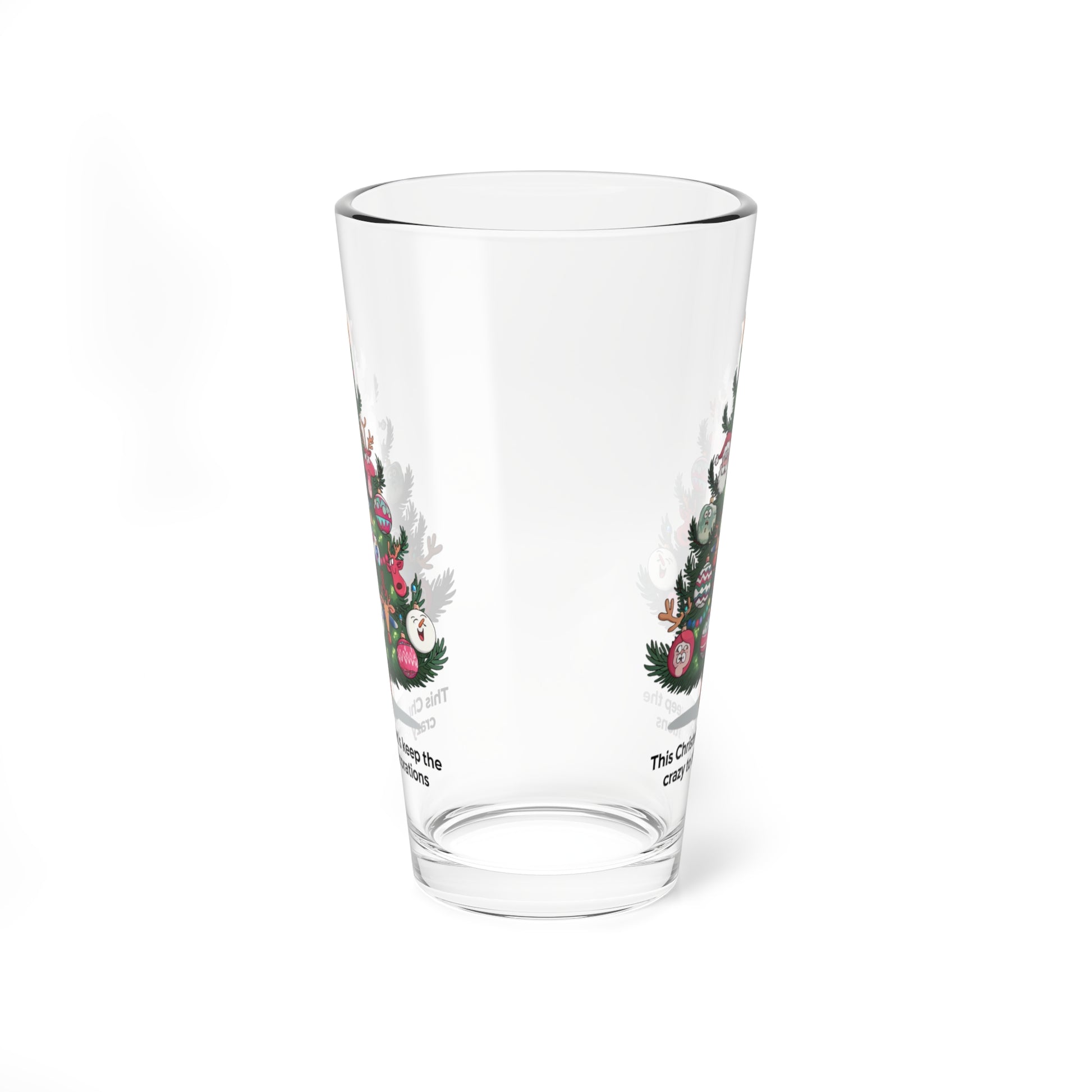 This Christmas, Let's Keep The Crazy To The Decorations, Christmas Pint Glass, 16oz
