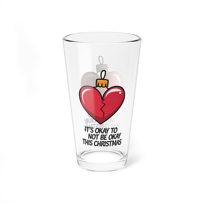 It's Okay To Not Be Okay This Christmas, Christmas Pint Glass, 16oz