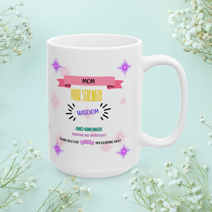 Mom Your Strength Wisdom And Kindness... Personalized World's Best Mom Ceramic Mug, (11oz, 15oz), WBM14