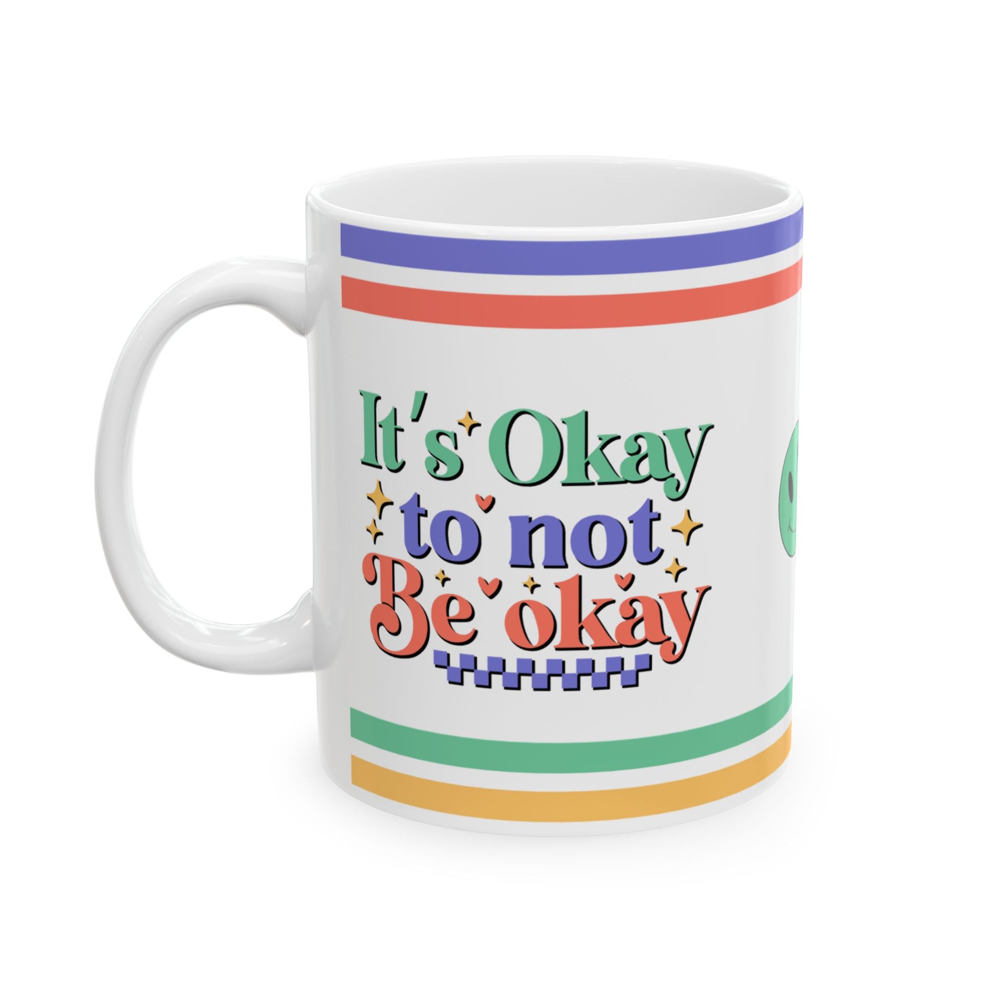 It's Okay To Not Be Okay Ceramic Mug, (11oz, 15oz)