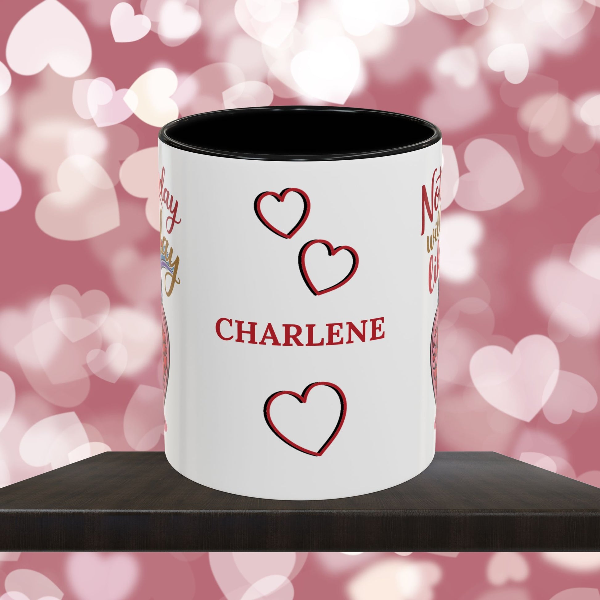 Not Everyday Will Feel Like Today: Personalized Valentine's Day Affirmation Mug – Inspiring Positivity and Emotional Wellness, 11oz or 15oz