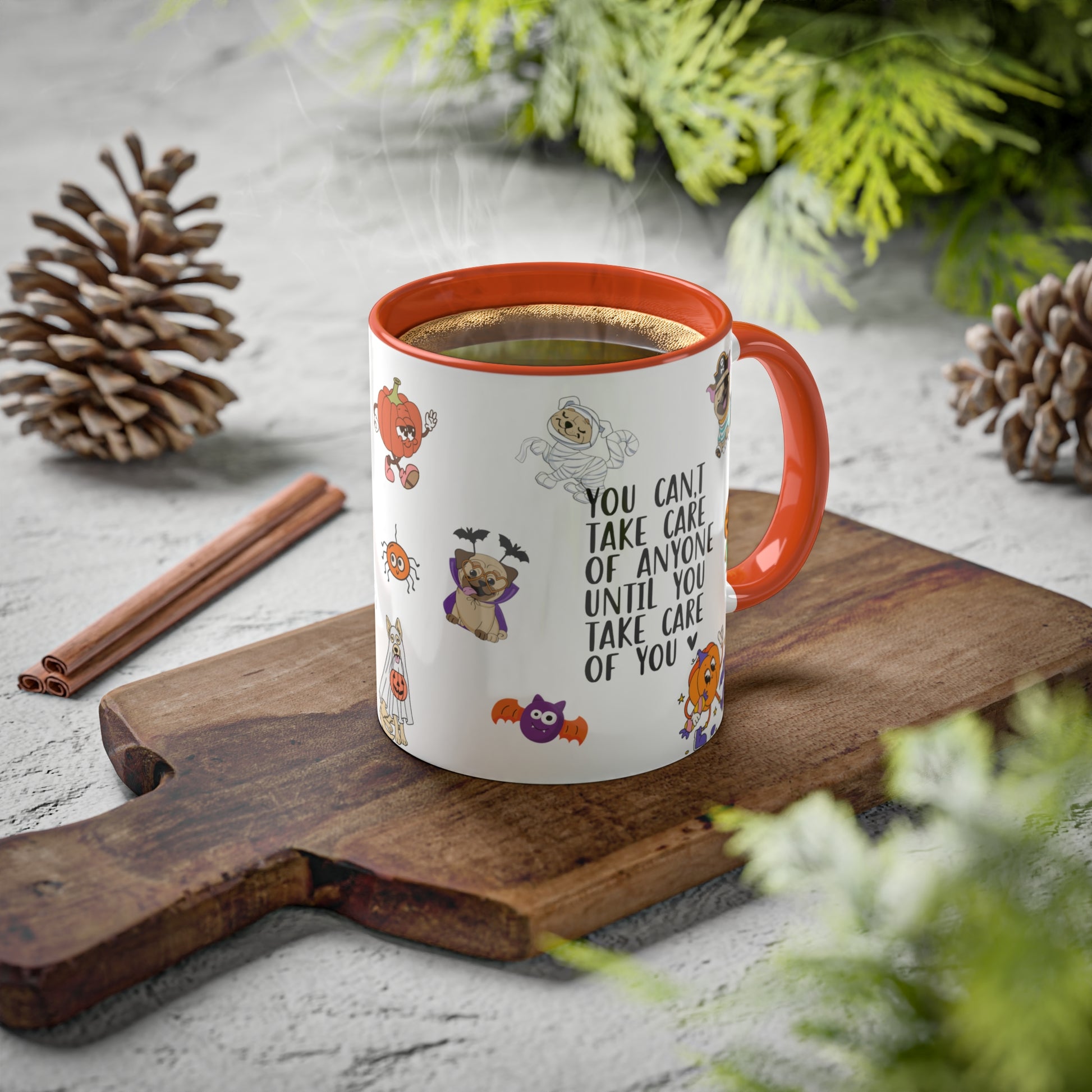 You Can't Take Care Of Anyone Until You Take Care Of Yourself - Halloween Affirmation Mug - 11oz Ceramic Coffee Cup with Positive Quotes & Cute Vibes