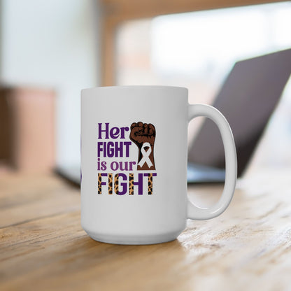 Her Fight Is Our Fight Ceramic Mug - Empowerment for Domestic Violence Survivors