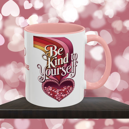 Be Kind To Yourself: Personalized Valentine's Day Affirmation Mug – Inspiring Positivity and Emotional Wellness, 11oz or 15oz