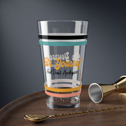 Be Yourself And Don't Apologize Retro Pint Glass - 16oz Mental Health Drinkware, Clear Glass for Beverages