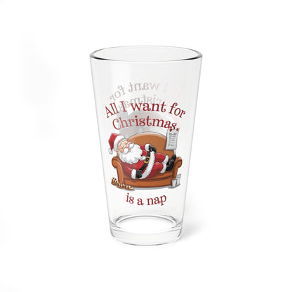 All I Want For Christmas Is A Nap, Christmas Pint Glass, 16oz