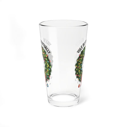 Yule Be Fine... Eventually, Christmas Pint Glass, 16oz