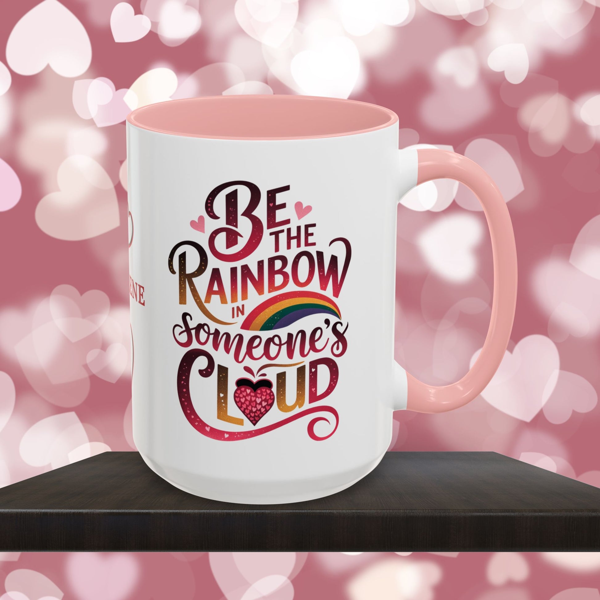 Be The Rainbow In Someone's Cloud: Personalized Valentine's Day Affirmation Mug – Inspiring Positivity and Emotional Wellness, 11oz or 15oz