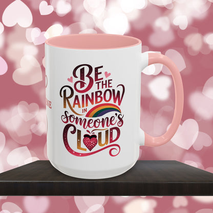 Be The Rainbow In Someone's Cloud: Personalized Valentine's Day Affirmation Mug – Inspiring Positivity and Emotional Wellness, 11oz or 15oz