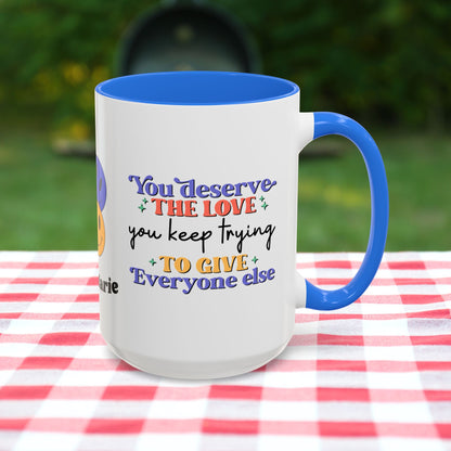 You Deserve the Love You Keep Trying to Give Everyone Else - Custom Retro Self-Care Mug for Emotional Wellness