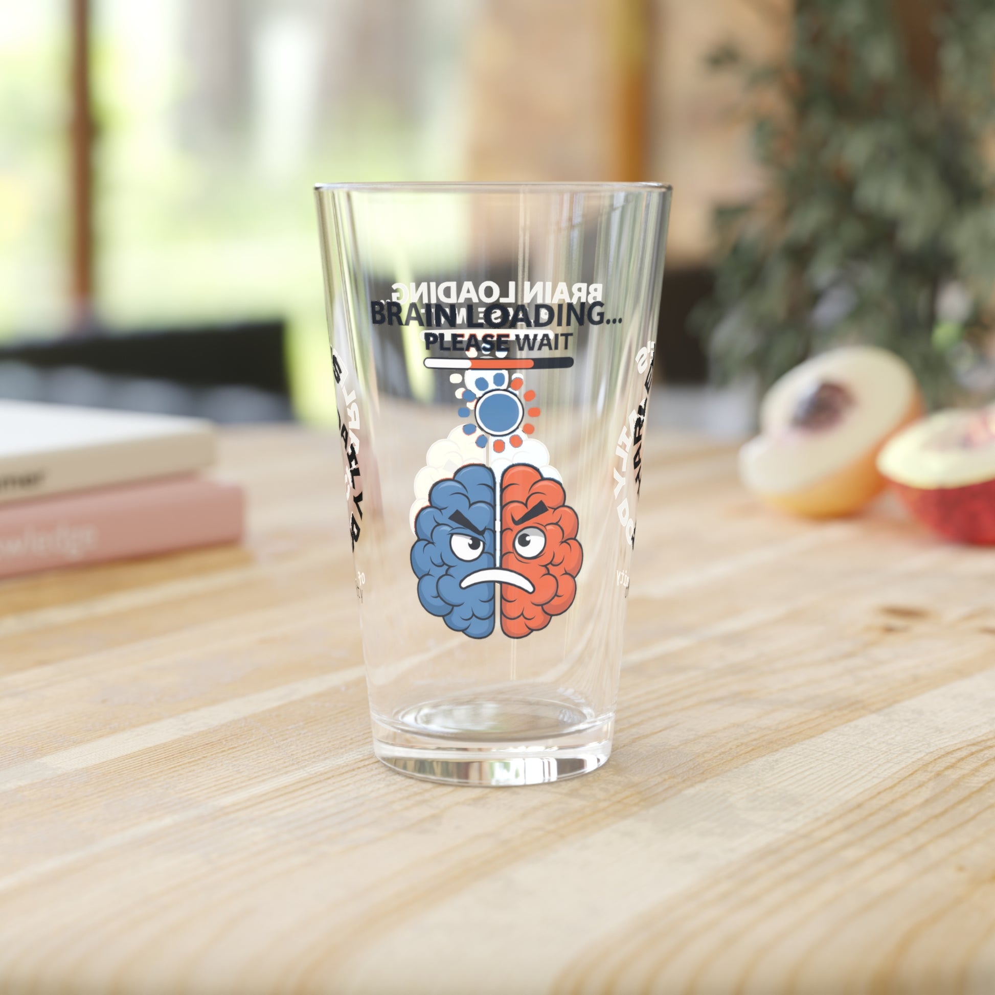 "Brain Loading... Please Wait" personalized funny pint glass with humor, attitude, and positive vibes.