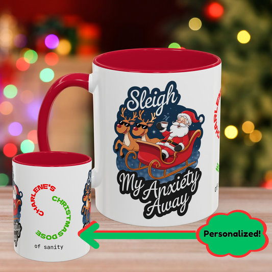 Sleigh My Anxiety Away - Christmas Mug with Fun Holiday Design and Accent Color